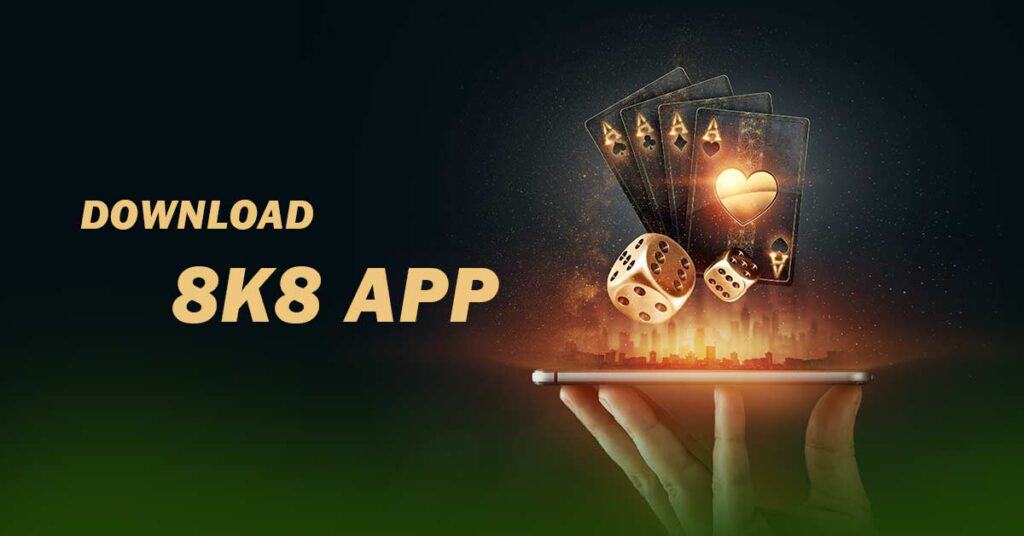 Download 8K8 App: Your Portal to Limitless Gaming Thrills!